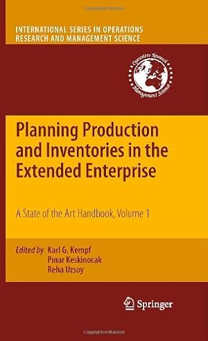 Bild des Verkufers fr Planning Production and Inventories in the Extended Enterprise: A State of the Art Handbook, Volume 1 (International Series in Operations Research & Management Science) [Hardcover ] zum Verkauf von booksXpress