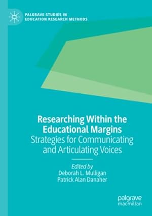 Seller image for Researching Within the Educational Margins: Strategies for Communicating and Articulating Voices (Palgrave Studies in Education Research Methods) [Paperback ] for sale by booksXpress