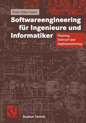 Seller image for Softwareengineering f¼r Ingenieure und Informatiker: Planung, Entwurf und Implementierung (Studium Technik) (German Edition) by Zoller-Greer, Peter [Paperback ] for sale by booksXpress