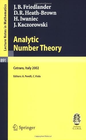 Seller image for Analytic Number Theory: Lectures given at the C.I.M.E. Summer School held in Cetraro, Italy, July 11-18, 2002 (Lecture Notes in Mathematics / C.I.M.E. Foundation Subseries) by Friedlander, J. B. [Paperback ] for sale by booksXpress