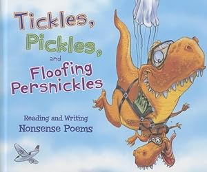 Bild des Verkufers fr Tickles, Pickles, and Floofing Persnickles: Reading and Writing Nonsense Poems (Poet in You) by Miller, Connie Colwell, Ipcizade, Catherine, Hoena, Blake [Library Binding ] zum Verkauf von booksXpress