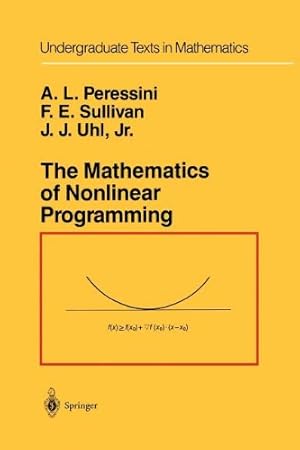 Seller image for The Mathematics of Nonlinear Programming (Undergraduate Texts in Mathematics) by Peressini, Anthony L. [Paperback ] for sale by booksXpress