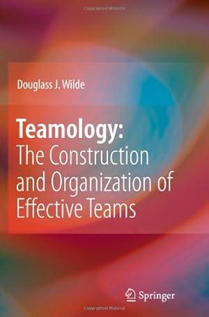 Seller image for Teamology: The Construction and Organization of Effective Teams by Wilde, Douglass J. J. [Paperback ] for sale by booksXpress