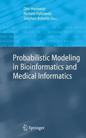 Immagine del venditore per Probabilistic Modeling in Bioinformatics and Medical Informatics (Advanced Information and Knowledge Processing) [Paperback ] venduto da booksXpress