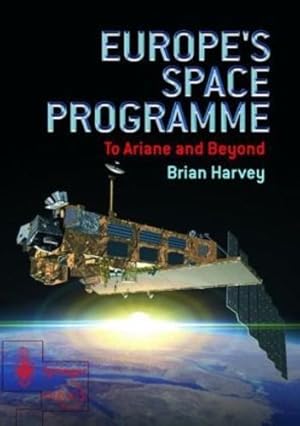 Seller image for Europe's Space Programme: To Ariane and Beyond (Springer Praxis Books) by Harvey, Brian [Paperback ] for sale by booksXpress