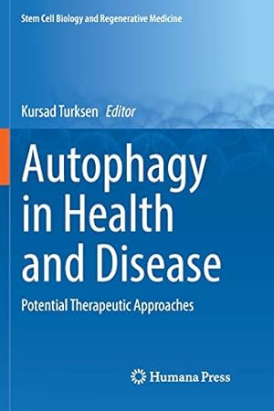 Seller image for Autophagy in Health and Disease: Potential Therapeutic Approaches (Stem Cell Biology and Regenerative Medicine) [Paperback ] for sale by booksXpress