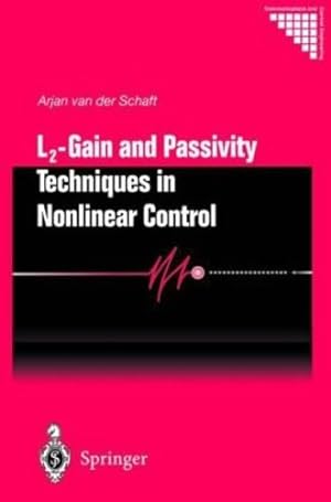 Seller image for L2 - Gain and Passivity Techniques in Nonlinear Control (Communications and Control Engineering) by van der Schaft, Arjan [Hardcover ] for sale by booksXpress