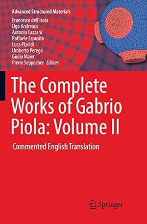 Seller image for The Complete Works of Gabrio Piola: Volume II: Commented English Translation (Advanced Structured Materials) [Paperback ] for sale by booksXpress