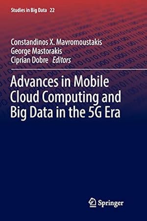 Seller image for Advances in Mobile Cloud Computing and Big Data in the 5G Era (Studies in Big Data) [Paperback ] for sale by booksXpress