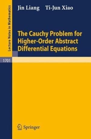 Bild des Verkufers fr The Cauchy Problem for Higher Order Abstract Differential Equations (Lecture Notes in Mathematics) by Liang, Jin, Xiao, Ti-Jun [Paperback ] zum Verkauf von booksXpress