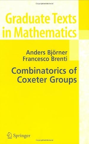 Image du vendeur pour Combinatorics of Coxeter Groups (Graduate Texts in Mathematics (231)) by Bjorner, Anders, Brenti, Francesco [Hardcover ] mis en vente par booksXpress