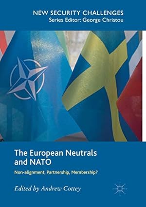 Seller image for The European Neutrals and NATO: Non-Alignment, Partnership, Membership? (New Security Challenges) [Paperback ] for sale by booksXpress