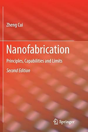 Seller image for Nanofabrication: Principles, Capabilities and Limits by Cui, Zheng [Paperback ] for sale by booksXpress