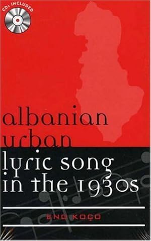 Image du vendeur pour Albanian Urban Lyric Song in the 1930s (Europea: Ethnomusicologies and Modernities) by Eno Koco [Paperback ] mis en vente par booksXpress