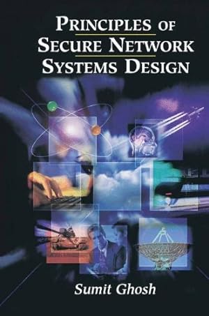 Seller image for Principles of Secure Network Systems Design by Ghosh, Sumit [Paperback ] for sale by booksXpress