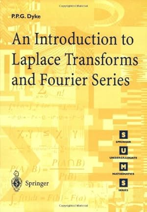 Immagine del venditore per An Introduction to Laplace Transforms and Fourier Series (Springer Undergraduate Mathematics Series) by Dyke, P. P. G. [Paperback ] venduto da booksXpress