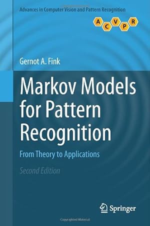 Bild des Verkufers fr Markov Models for Pattern Recognition: From Theory to Applications (Advances in Computer Vision and Pattern Recognition) by Fink, Gernot A. [Hardcover ] zum Verkauf von booksXpress