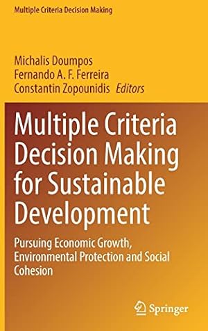 Image du vendeur pour Multiple Criteria Decision Making for Sustainable Development: Pursuing Economic Growth, Environmental Protection and Social Cohesion [Hardcover ] mis en vente par booksXpress