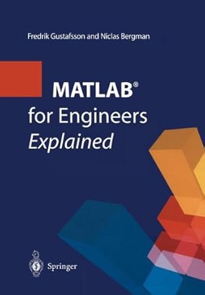 Seller image for MATLAB® for Engineers Explained by Gustafsson, Fredrik, Bergman, Niclas [Paperback ] for sale by booksXpress