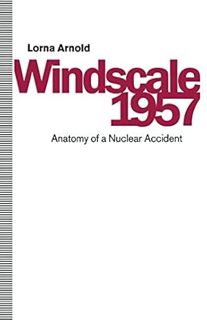 Imagen del vendedor de Windscale 1957: Anatomy of a Nuclear Accident by Arnold, Lorna [Paperback ] a la venta por booksXpress