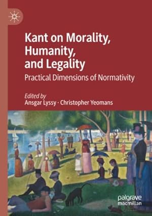 Image du vendeur pour Kant on Morality, Humanity, and Legality: Practical Dimensions of Normativity [Paperback ] mis en vente par booksXpress