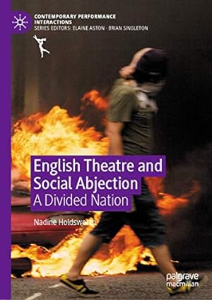 Image du vendeur pour English Theatre and Social Abjection: A Divided Nation (Contemporary Performance InterActions) by Holdsworth, Nadine [Hardcover ] mis en vente par booksXpress