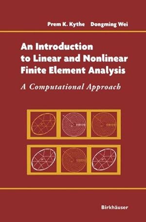 Immagine del venditore per An Introduction to Linear and Nonlinear Finite Element Analysis: A Computational Approach by Kythe, Prem [Paperback ] venduto da booksXpress