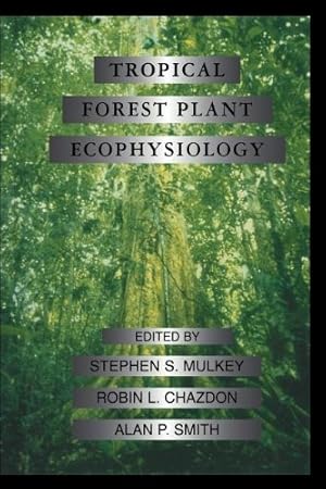 Seller image for Tropical Forest Plant Ecophysiology by Mulkey, Stephen S. [Paperback ] for sale by booksXpress