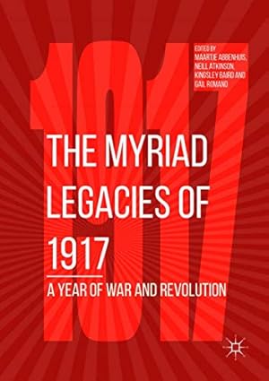 Immagine del venditore per The Myriad Legacies of 1917: A Year of War and Revolution [Paperback ] venduto da booksXpress