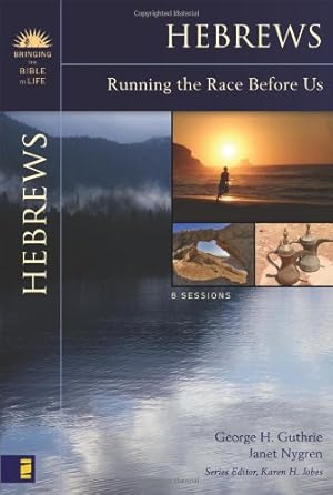 Imagen del vendedor de Hebrews: Running the Race Before Us (Bringing the Bible to Life) by Guthrie, George H., Nygren, Janet [Paperback ] a la venta por booksXpress