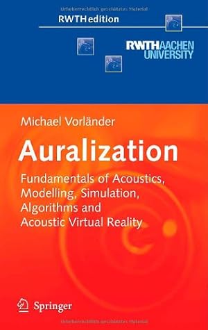 Image du vendeur pour Auralization: Fundamentals of Acoustics, Modelling, Simulation, Algorithms and Acoustic Virtual Reality (RWTHedition) by Vorl ¤nder, Michael [Hardcover ] mis en vente par booksXpress