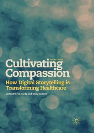 Seller image for Cultivating Compassion: How Digital Storytelling is Transforming Healthcare [Paperback ] for sale by booksXpress