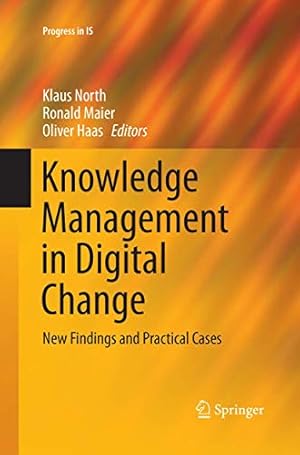 Seller image for Knowledge Management in Digital Change: New Findings and Practical Cases (Progress in IS) [Paperback ] for sale by booksXpress