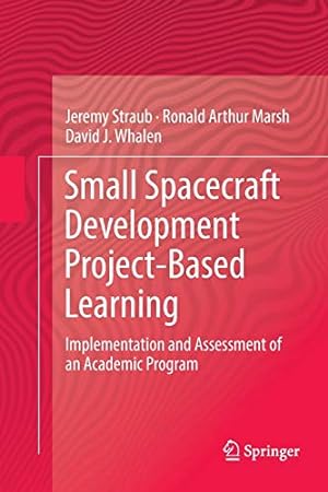 Seller image for Small Spacecraft Development Project-Based Learning: Implementation and Assessment of an Academic Program by Straub, Jeremy [Paperback ] for sale by booksXpress