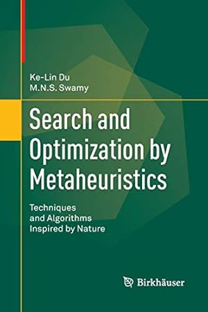 Seller image for Search and Optimization by Metaheuristics: Techniques and Algorithms Inspired by Nature by Du, Ke-Lin, Swamy, M. N. S. [Paperback ] for sale by booksXpress