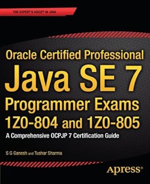 Bild des Verkufers fr Oracle Certified Professional Java SE 7 Programmer Exams 1Z0-804 and 1Z0-805: A Comprehensive OCPJP 7 Certification Guide (Expert's Voice in Java) [Paperback ] zum Verkauf von booksXpress