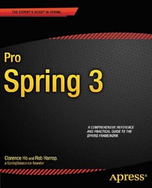 Image du vendeur pour Pro Spring 3 (Expert's Voice in Spring) by Harrop, Rob, Ho, Clarence [Paperback ] mis en vente par booksXpress