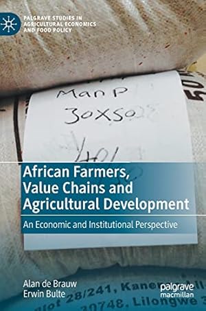 Seller image for African Farmers, Value Chains and Agricultural Development: An Economic and Institutional Perspective (Palgrave Studies in Agricultural Economics and Food Policy) by de Brauw, Alan, Bulte, Erwin [Hardcover ] for sale by booksXpress