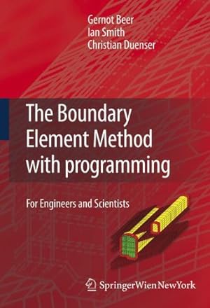Immagine del venditore per The Boundary Element Method with Programming: For Engineers and Scientists by Beer, Gernot, Smith, Ian, Duenser, Christian [Paperback ] venduto da booksXpress