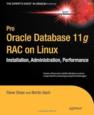 Imagen del vendedor de Pro Oracle Database 11g RAC on Linux (Expert's Voice in Oracle) by Martin Bach, Steve Shaw [Paperback ] a la venta por booksXpress