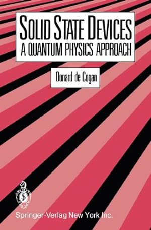 Image du vendeur pour Solid State Devices: A Quantum Physics Approach by De Cogan, D. [Paperback ] mis en vente par booksXpress
