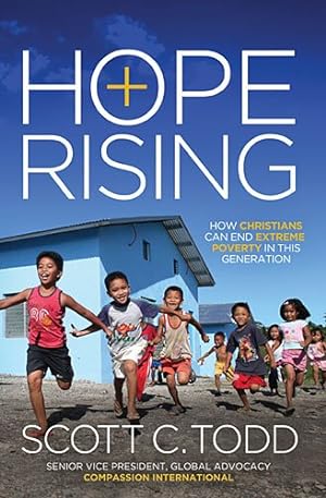 Seller image for Hope Rising: How Christians Can End Extreme Poverty in This Generation by Todd, Scott [Paperback ] for sale by booksXpress