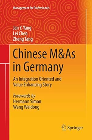 Seller image for Chinese M&As in Germany: An Integration Oriented and Value Enhancing Story (Management for Professionals) by Yang, Jan Y. [Paperback ] for sale by booksXpress