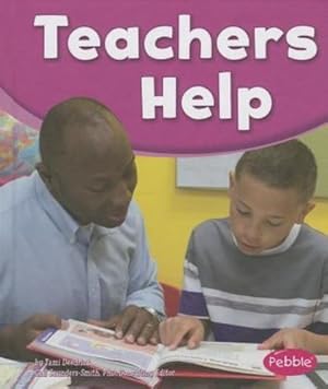 Image du vendeur pour Teachers Help (Our Community Helpers) by Deedrick, Tami [Library Binding ] mis en vente par booksXpress