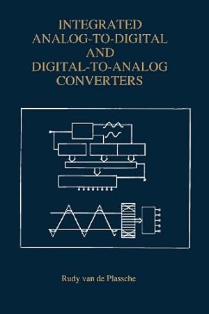 Imagen del vendedor de Integrated Analog-To-Digital and Digital-To-Analog Converters (The Springer International Series in Engineering and Computer Science) by Van De Plassche, Rudy J. [Paperback ] a la venta por booksXpress