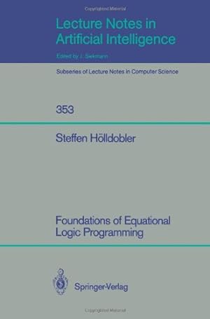 Bild des Verkufers fr Foundations of Equational Logic Programming (Lecture Notes in Computer Science (353)) by H ¿ ¿lldobler, Steffen [Paperback ] zum Verkauf von booksXpress