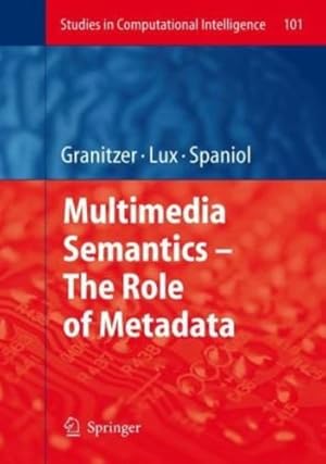 Imagen del vendedor de Multimedia Semantics - The Role of Metadata (Studies in Computational Intelligence) [Hardcover ] a la venta por booksXpress