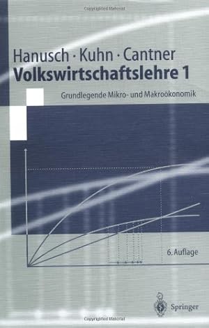 Seller image for Volkswirtschaftslehre 1: Grundlegende Mikro- Und Makro ¶konomik (Springer-Lehrbuch) (German Edition) by Hanusch, Horst [Paperback ] for sale by booksXpress