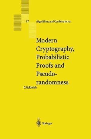 Imagen del vendedor de Modern Cryptography, Probabilistic Proofs and Pseudorandomness (Algorithms and Combinatorics) (Algorithms and Combinatorics (17)) by Goldreich, Oded [Paperback ] a la venta por booksXpress