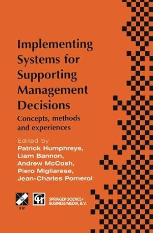 Seller image for Implementing Systems for Supporting Management Decisions: Concepts, methods and experiences (IFIP Advances in Information and Communication Technology) [Paperback ] for sale by booksXpress